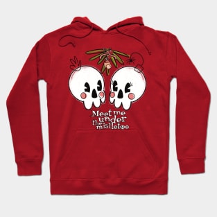 Meet me under the mistletoe Hoodie